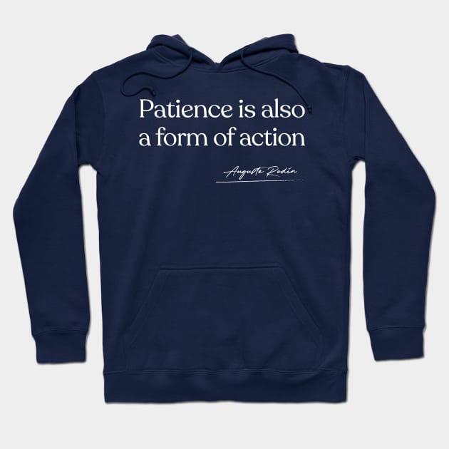 Patience Is Also A Form Of Action / Auguste Rodin Hoodie by DankFutura